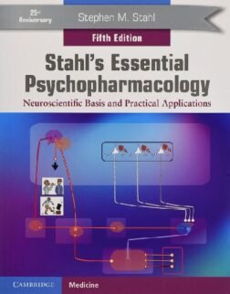 Stahl's Essential Psychopharmacology: Neuroscientific Basis and Practical Applications 5th Edition, ISBN 9781108971638