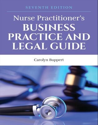 Nurse Practitioner's Business Practice and Legal Guide, 7th Edition By Carolyn Buppert : ISBN 9781284208542