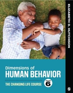 Dimensions of Human Behavior: The Changing Life Course 6th Edition, ISBN 9781544339344
