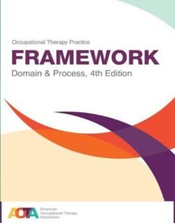 Occupational Therapy Practice Framework: Domain and Process (Otpf 4) 4th Edition: ISBN 9781569004883