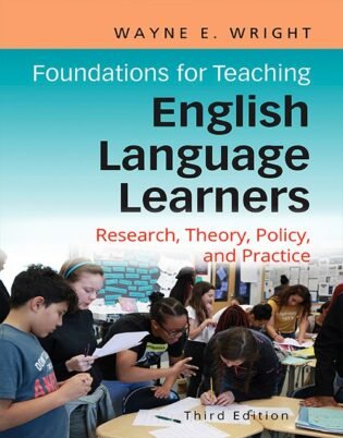 Foundations for Teaching English Language Learners, 3rd Edition: Research, Policy, and Practice (ISBN 9781934000366)
