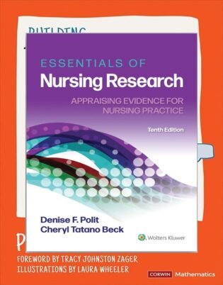 Essentials of Nursing Research: Appraising Evidence for Nursing Practice Tenth, North American Edition ISBN: 9781975141851
