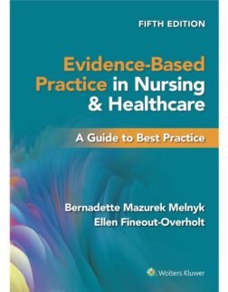 Evidence Based Practice in Nursing and Healthcare 5th Edition : ISBN 9781975185725