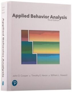 Applied Behavior Analysis 3rd Edition: ISBN 9780134752556