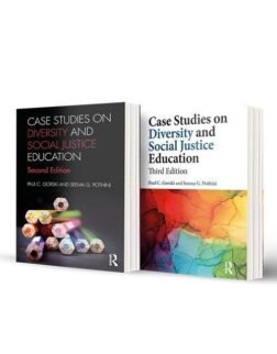 Case Studies on Diversity and Social Justice Education 2nd edition + Case Studies on Diversity and Social Justice Education 3rd Edition By Paul C. Gorski, Paperback