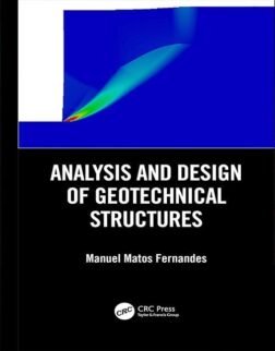 Analysis and Design of Geotechnical Structures 1st Edition By Manuel Matos Fernandes: ISBN 9780367026639