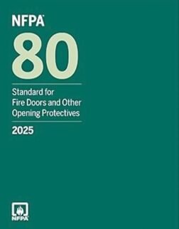 NFPA 80, Standard for Fire Doors and Other Opening Protectives, 2025 Edition ISBN: 978-1455931538