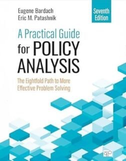 A Practical Guide for Policy Analysis: The Eightfold Path to More Effective Problem Solving 7th Edition ISBN: 978-1071884133
