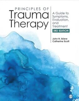Principles of Trauma Therapy: A Guide to Symptoms, Evaluation, and Treatment 3rd Edition ISBN: 978-1544333564