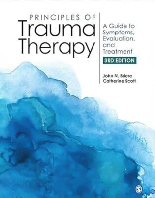 Principles of Trauma Therapy: A Guide to Symptoms, Evaluation, and Treatment 3rd Edition ISBN: 978-1544333564