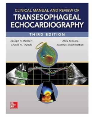 Clinical Manual and Review of Transesophageal Echocardiography, 3/e 3rd Edition