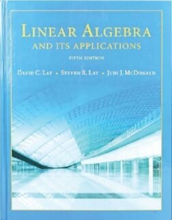 Linear Algebra and Its Applications 5th Edition By David Lay, ISBN 9780321982384