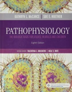 Pathophysiology: The Biologic Basis for Disease in Adults and Children 8th Edition, McCance Huether : ISBN 9780275972486