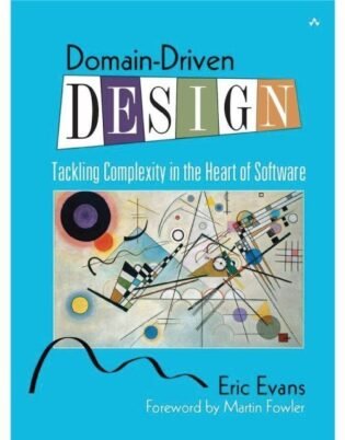 Domain Driven Design: Tackling Complexity in the Heart of Software, DDD Book (ISBN 9780321125217)