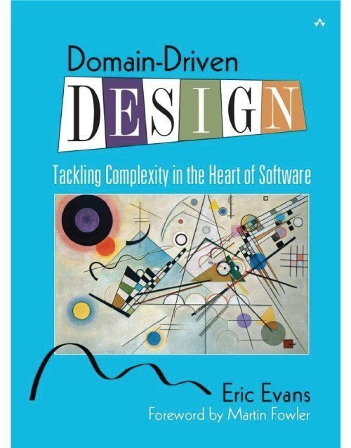 Domain Driven Design: Tackling Complexity in the Heart of Software, DDD Book (ISBN 9780321125217)