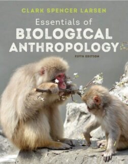 Essentials of Biological Anthropology Fifth Edition: ISBN 9780393876857