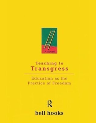 Teaching to Transgress: Education as the Practice of Freedom (Harvest in Translation) First Thus Edition