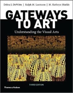 Gateways to Art 3rd Edition, Understanding the visual arts: ISBN 9780500841150