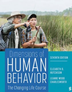 Dimensions of Human Behavior The Changing Life Course 7th Edition ISBN: 978-1071831595
