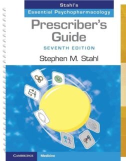 Prescriber's Guide: Stahl's Essential Psychopharmacology 7th Edition: ISBN 9781108926010