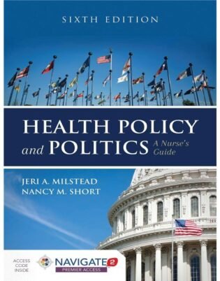 Health Policy and Politics: A Nurse's Guide 6th Edition | ISBN 9781284126372