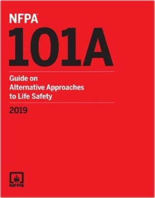 NFPA 101A Book: Guide on Alternative Approaches to Life Safety 2019 Edition, ISBN 9781455920129