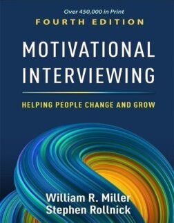 Motivational Interviewing: Helping People Change and Grow 4th Edition, ISBN 9781462552795