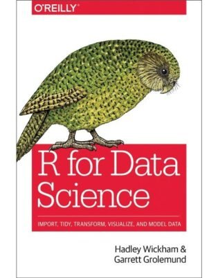 R for Data Science Book By Hadley Wickham, Garrett Grolemund: ISBN 9781491910399