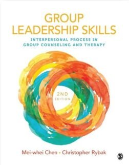 Group Leadership Skills: Interpersonal Process in Group Counseling and Therapy Second Edition