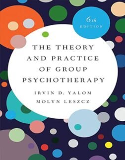 The Theory and Practice of Group Psychotherapy 6th Edition: ISBN 9781541617575