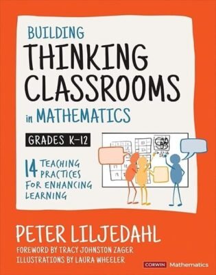 Building Thinking Classrooms in Mathematics, Grades K-12: 14 Teaching Practices for Enhancing Learning (Corwin Mathematics Series) ISBN 9781544374833