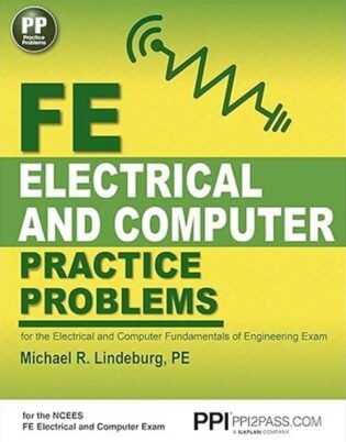 PPI FE Electrical And Comprehensive Practice for the FE Electrical and Computer Fundamentals of Engineering Exam 1st Edition