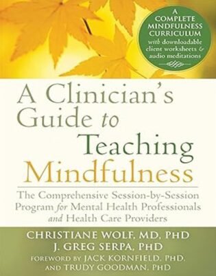 A Clinician's Guide to Teaching Mindfulness Book, ISBN 9781626251397