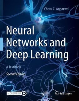 Neural Networks and Deep Learning: A Textbook Second Edition 2023