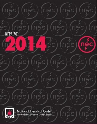 NFPA 70®: National Electrical Code® (NEC®), 2014 Edition | Electrical Safety Code Book | ISBN: 9781455906727