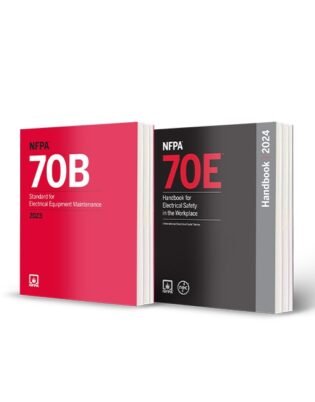NFPA 70B Standard for Electrical Equipment Maintenance 2023 Edition + NFPA 70E Handbook for Electrical Safety in the Workplace 2024 Edition Combo